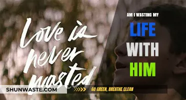 Am I Wasting My Life with Him? Reflecting on Love and Choices