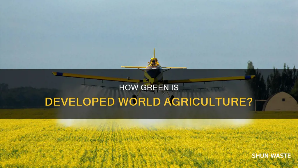 are developed worlds agricuture less polluting