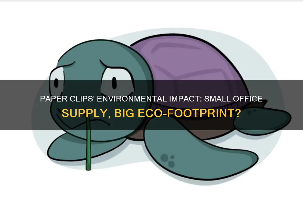 are paper clips bad for the environment