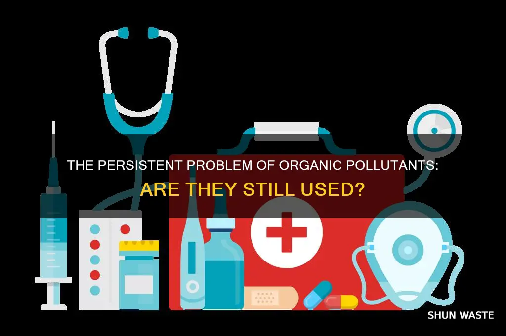 are persistant organic pollutants still being used