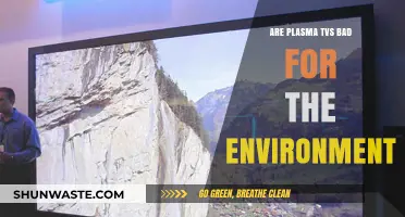 Plasma TVs' Environmental Impact: Are They Harmful to Our Planet?