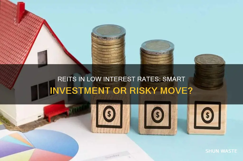 are reits a good investment in a low interest environment