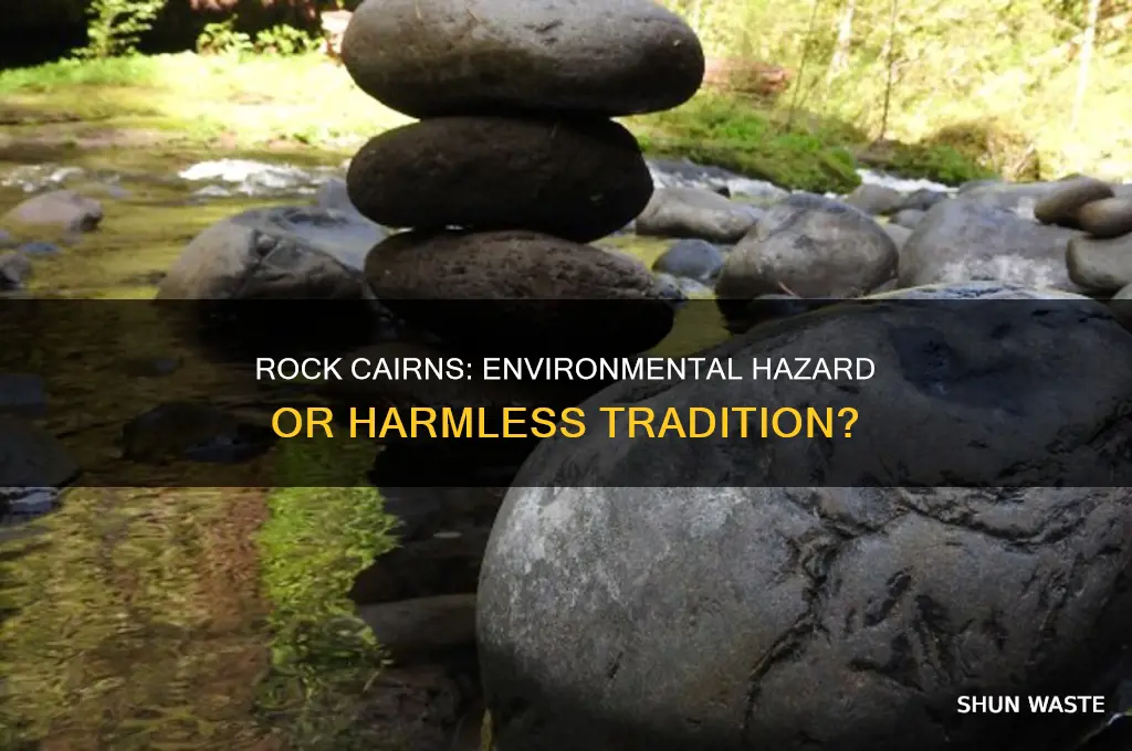 are rock cairns bad for environment