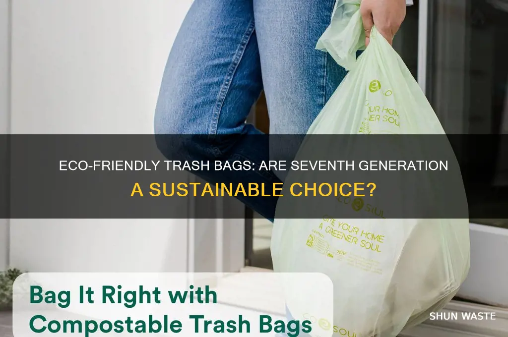 are seventh generation trash bags good for the environment