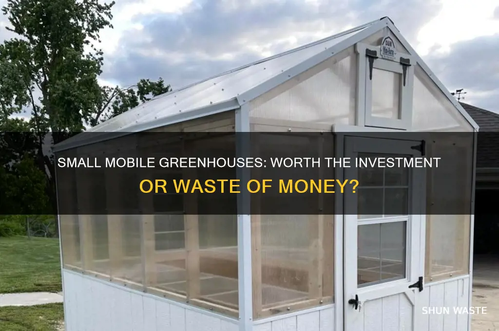 are small mobile greenhouses a waste of money