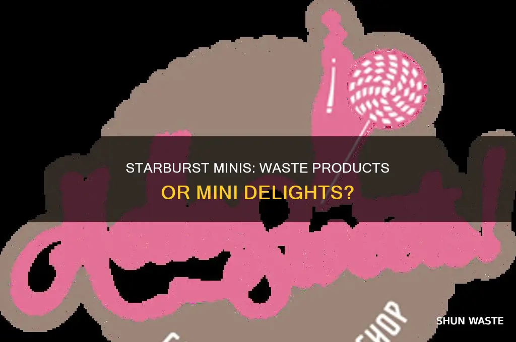 are starburst minis made from the waste of starburst