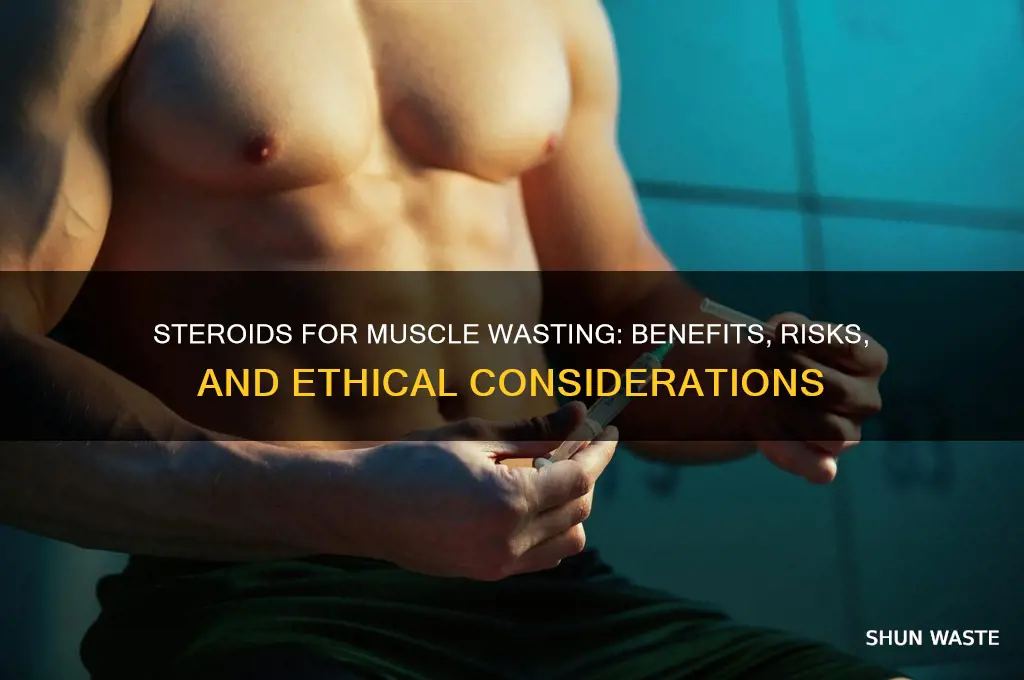 are steroids good for people with muscle waste