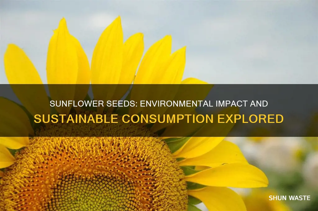 are sunflower seeds bad for the environment