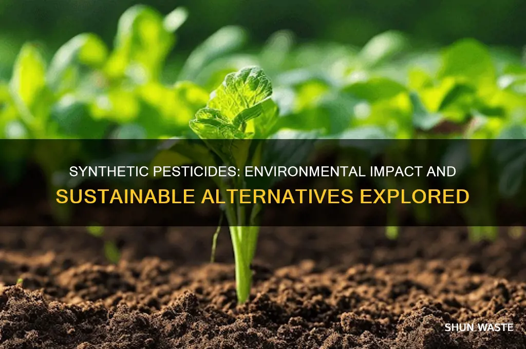 are synthetic pesticides bad for the environment