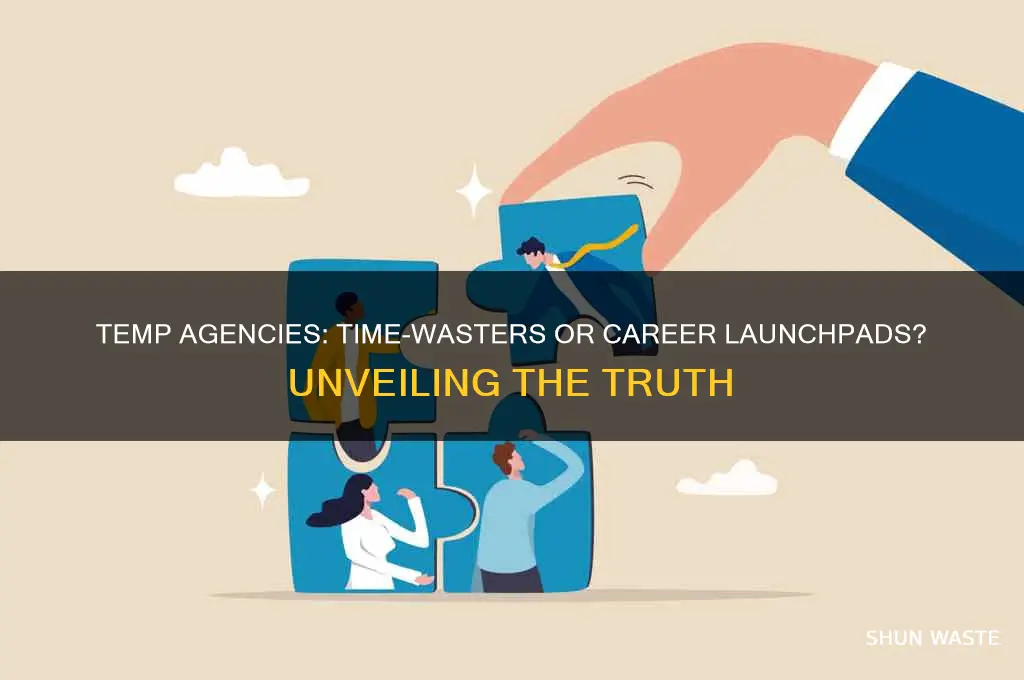 are temp agencies a waste of teim