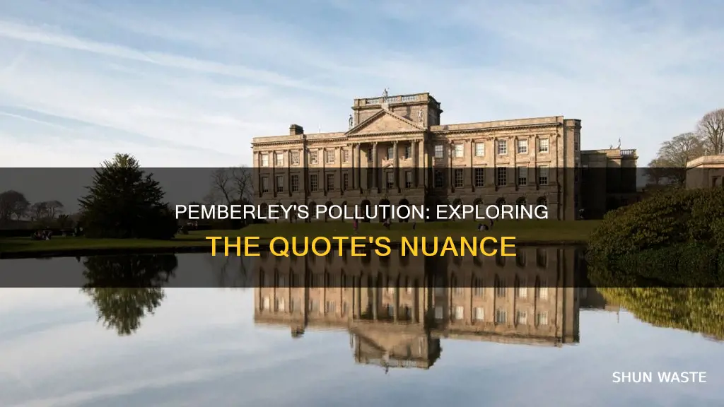 are the shades of pemberley to be thus polluted quote