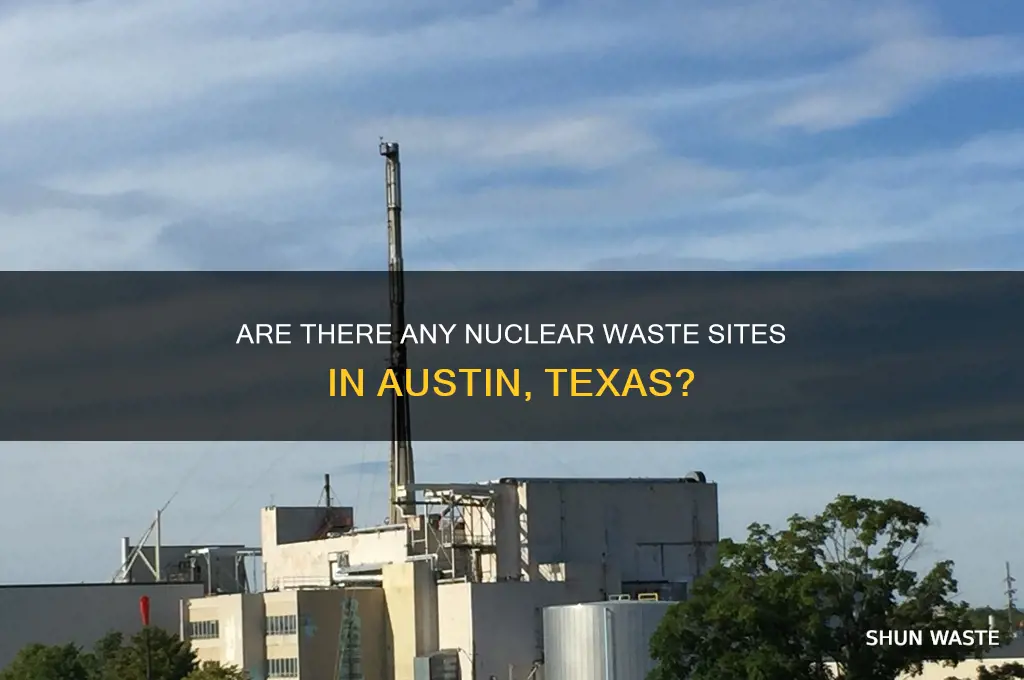 are there any nuclear waste sites in austin