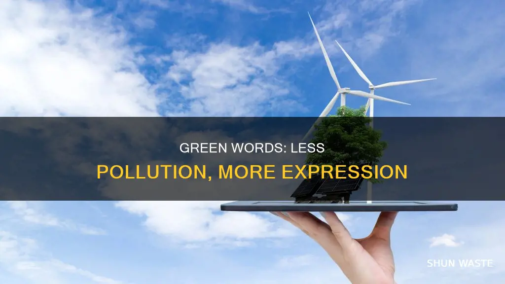 are there wordiness that create less pollution