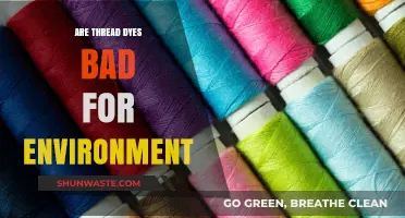 Environmental Impact of Thread Dyes: Are They Harming Our Planet?