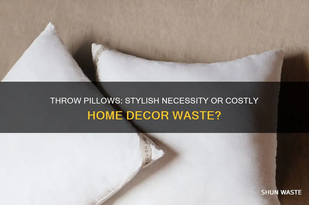 are throw pillows a waste of money