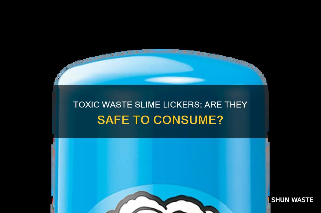 are toxic waste slime lickers safe to eat