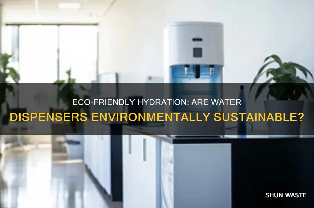 are water dispenser good for environment