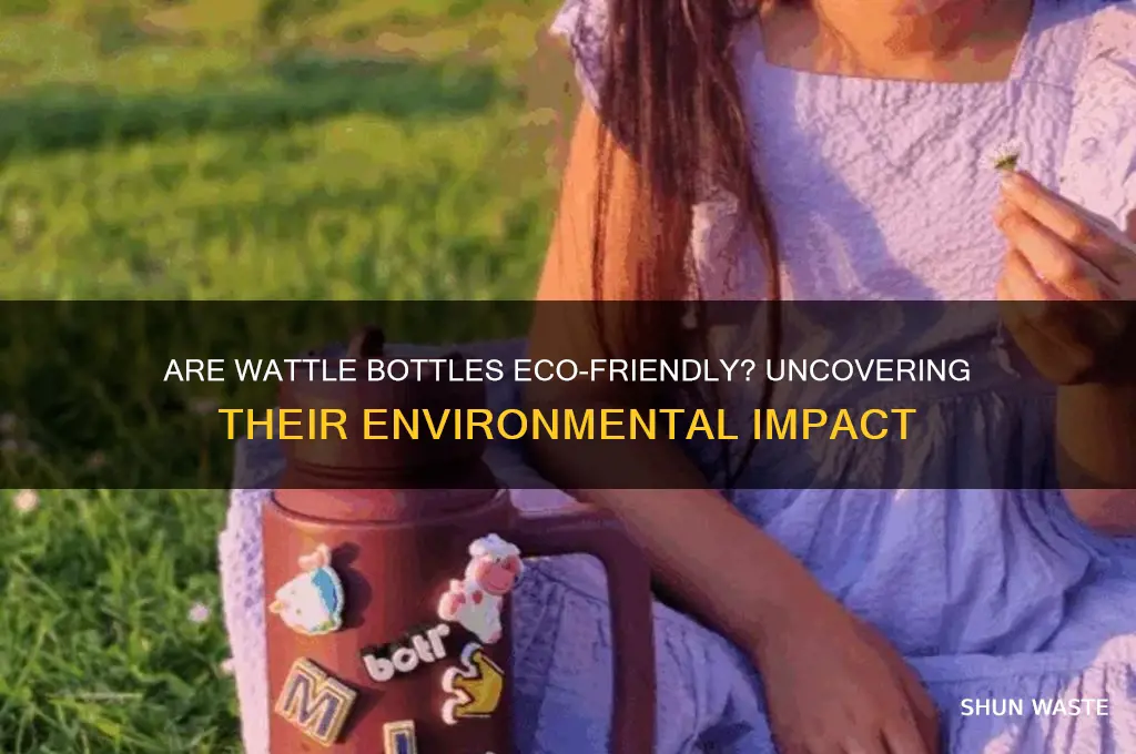 are wattle bottles bad for the environment