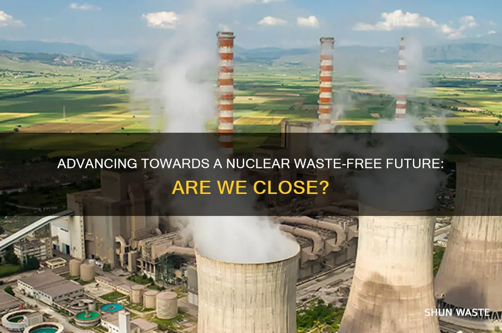 are we close to the solution of eliminating nuclear waste