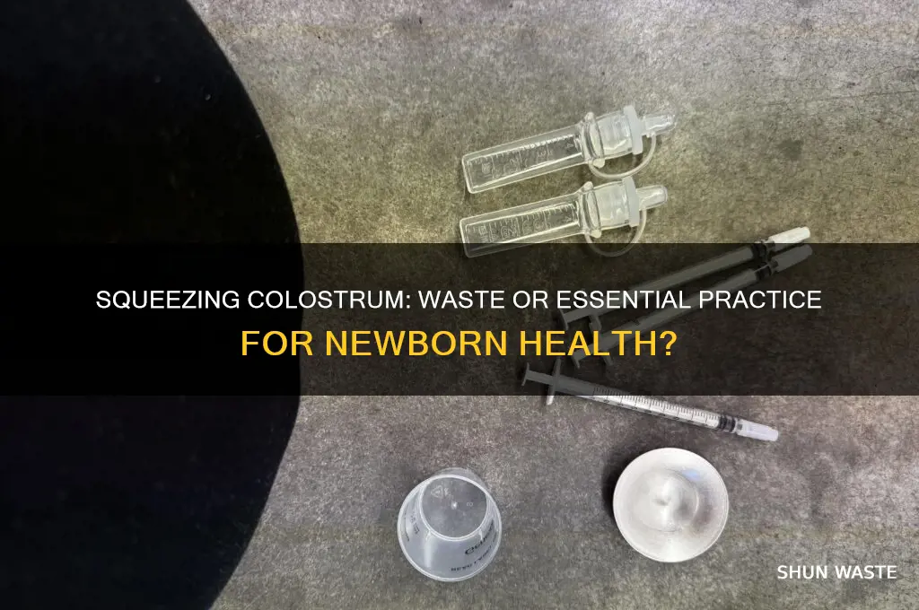 are you wasting colostrum if you squeeze it