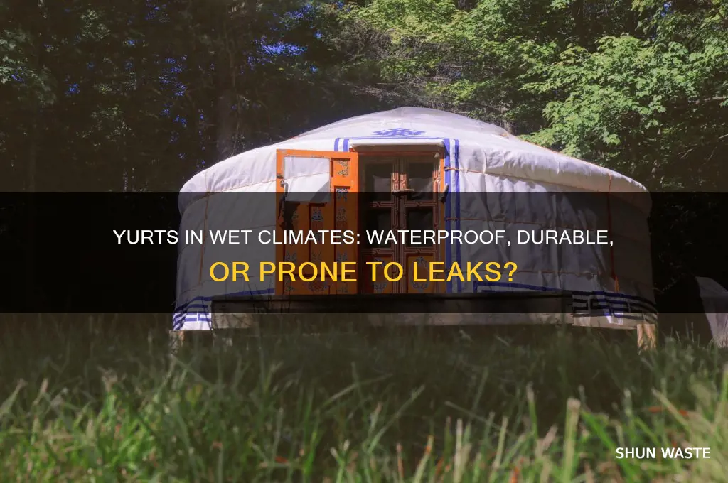 are yurt good in wet environments