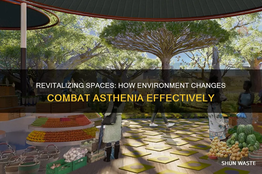 can a change in environment improve asthenia
