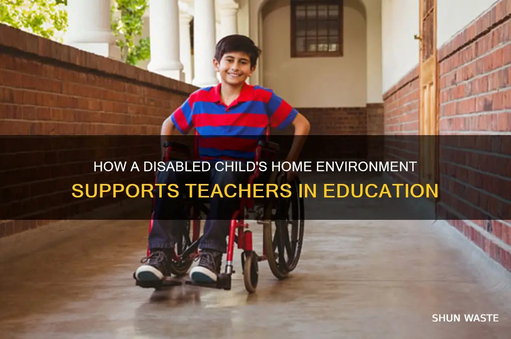 can a disabled childs home environment help teachers