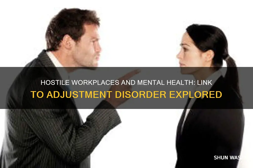 can a hostile work environment cause a adjustment disorder