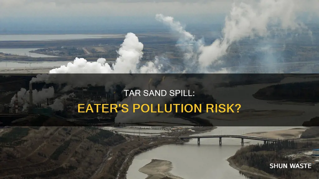 can a tar sand spill pollute eater