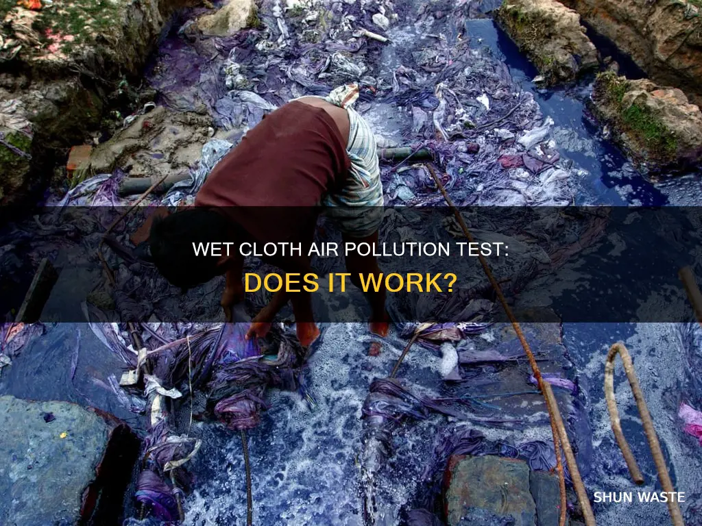 can air pollution be caught on wet cloth