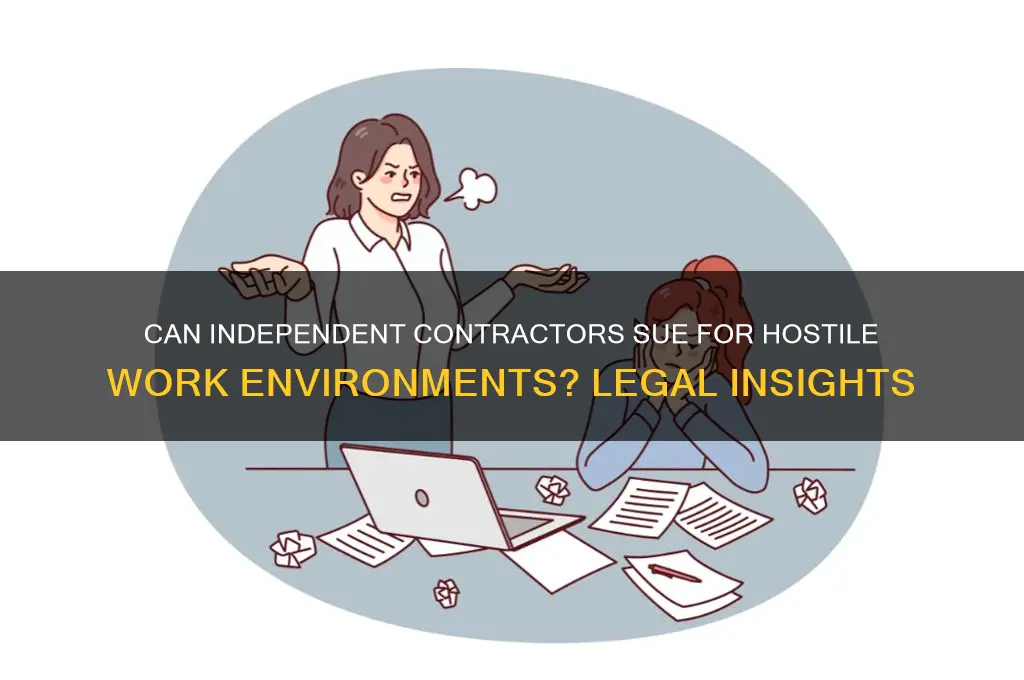 can an independent contractor sue for hostile work environment