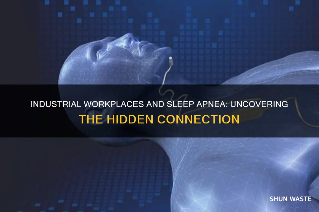 can an industrial environment cause sleep apnea