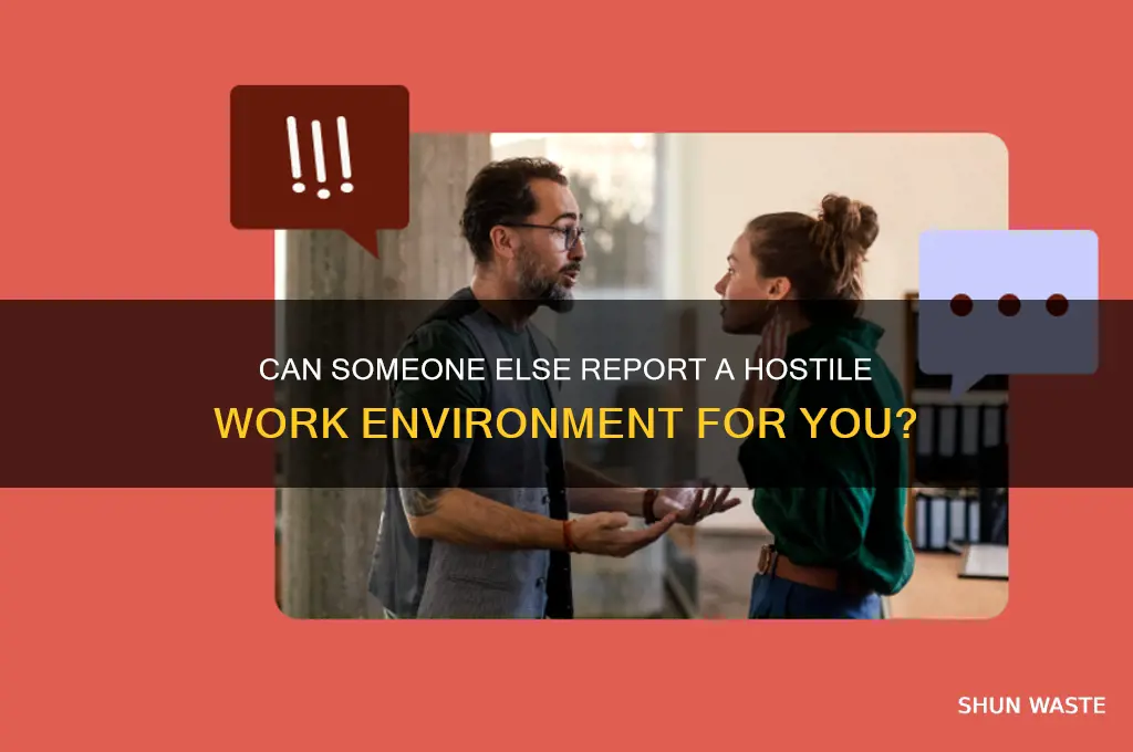 can another person report a hostile work environment