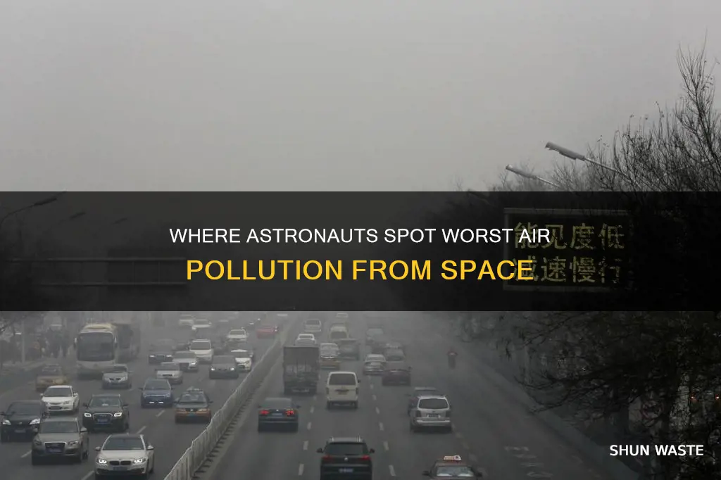 can astronauts tell where the worst air pollution is occurring