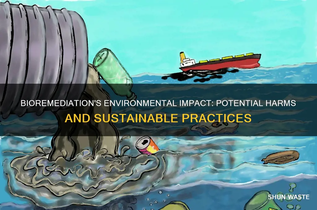 can bioremediation harm the environment