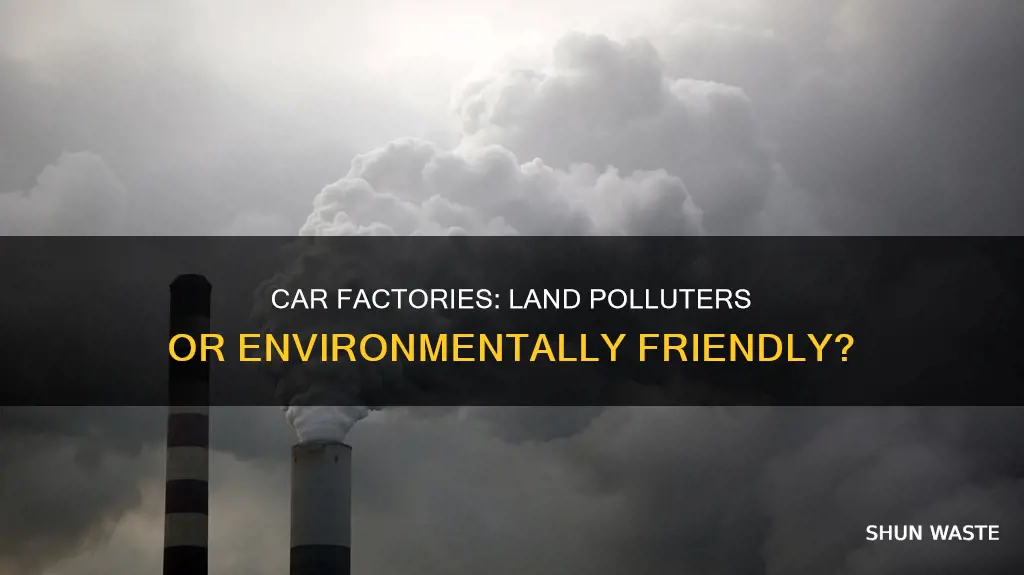 can car factories pollute land