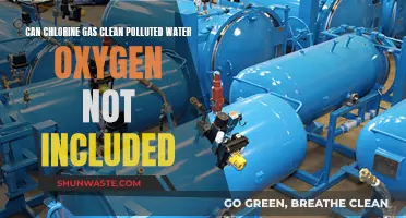 Chlorine Gas: Cleaning Polluted Water Without Oxygen