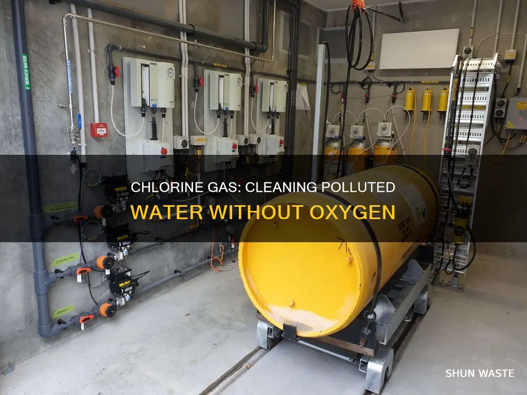 can chlorine gas clean polluted water oxygen not included