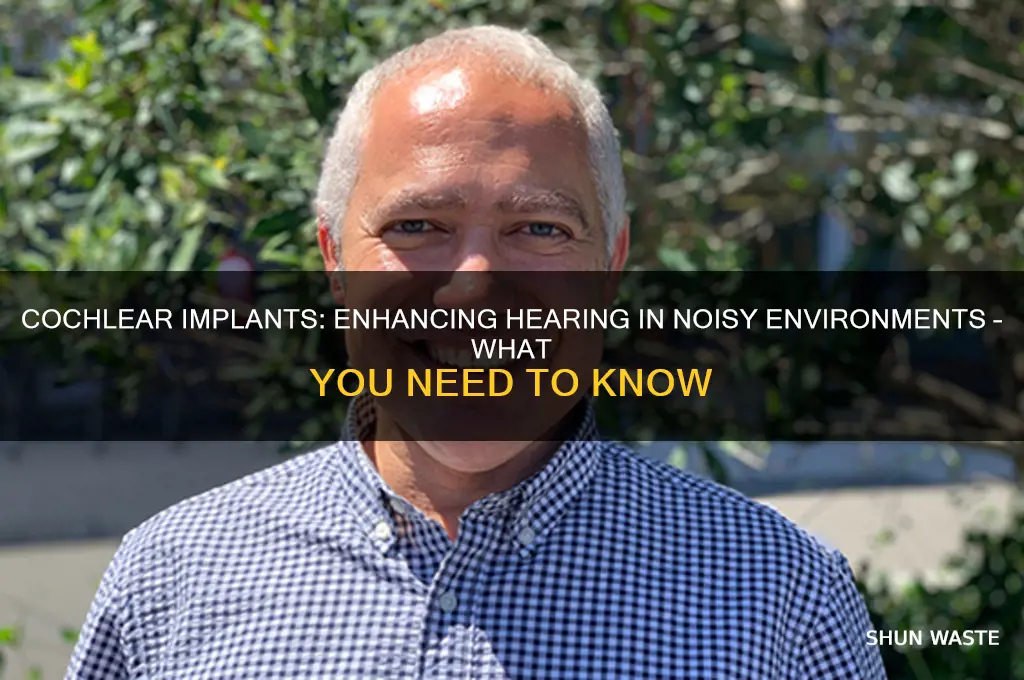 can cochlear implant help in nousy environment