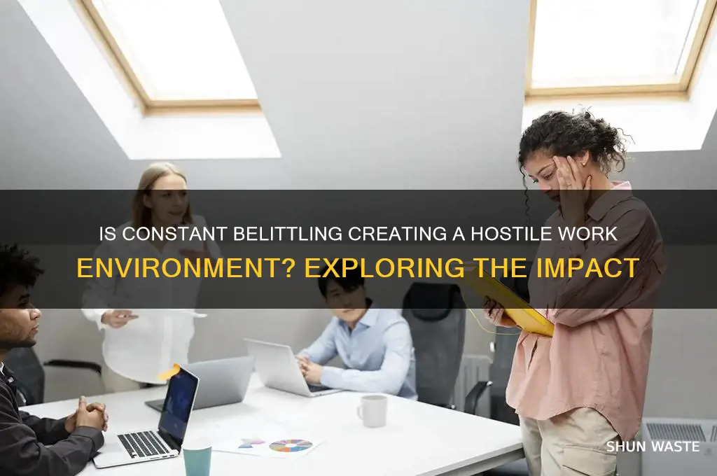 can constant belittling be considered a hostile work environment