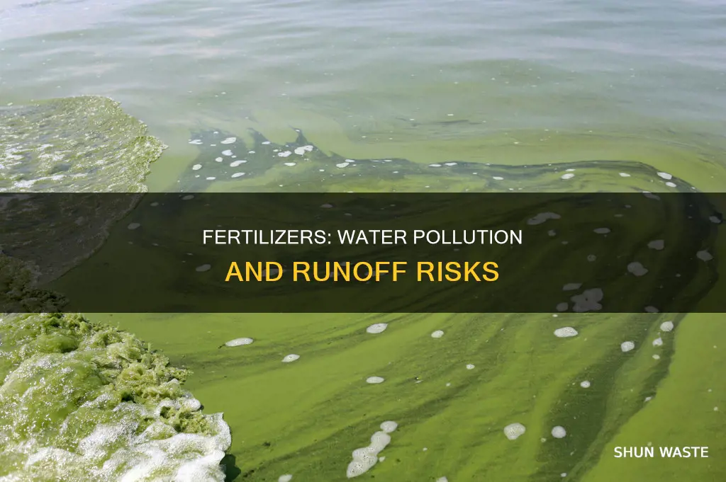 can fertilizers pollute water after run off