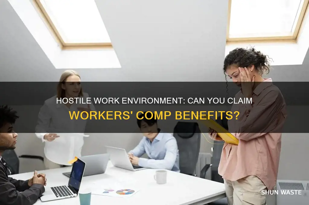 can i claim workman comp for hostile work environment