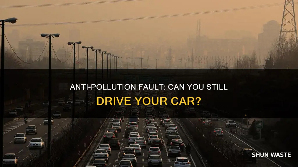 can i drive with anti pollution fault