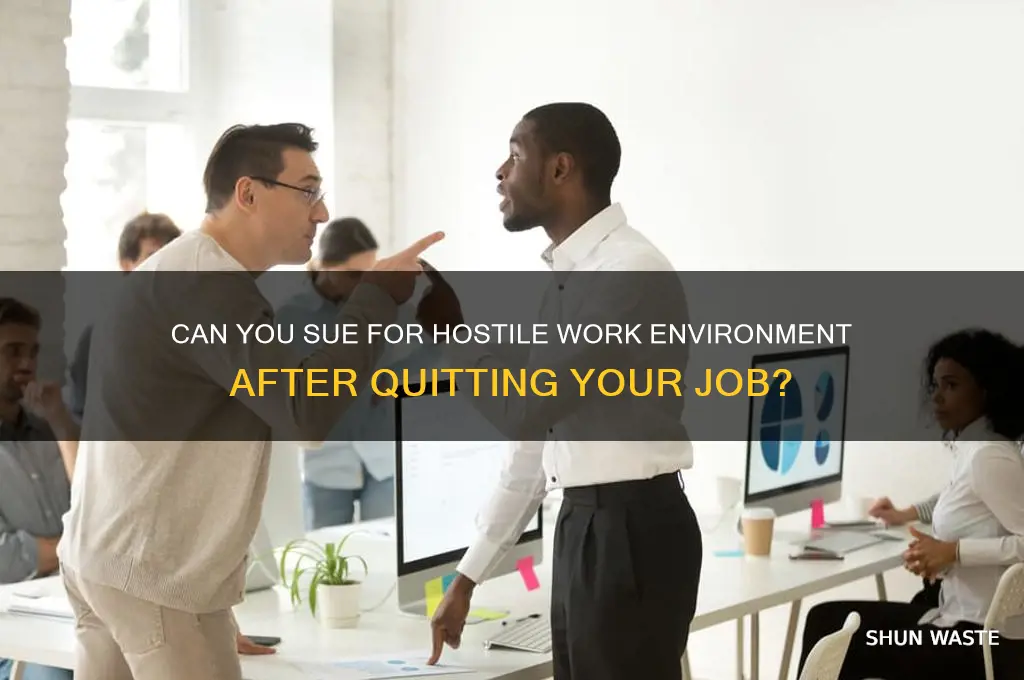 can i sue for hostile work environment after i quit
