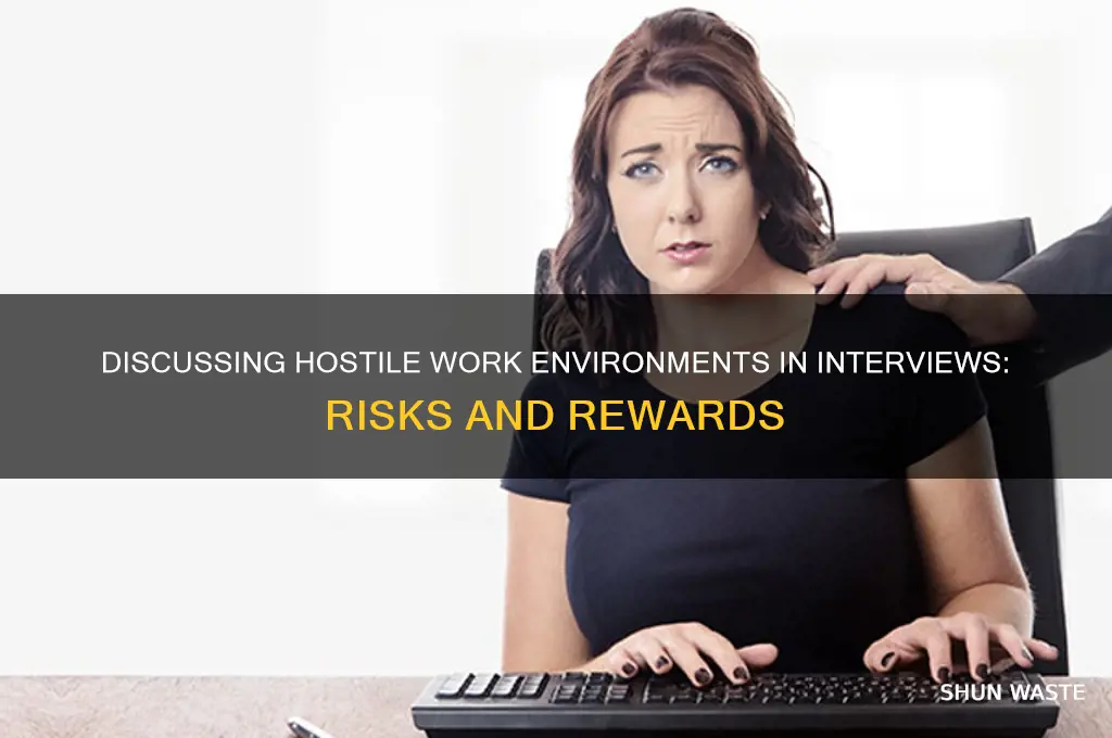 can i talk about hostile work environment in an interview
