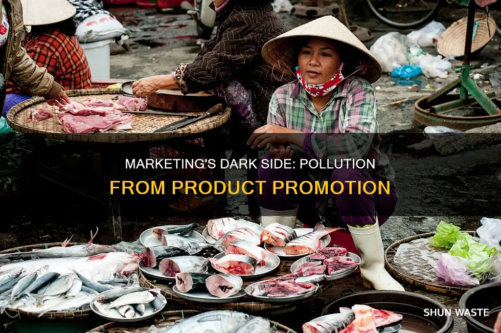 can marketing a product lead to pollution