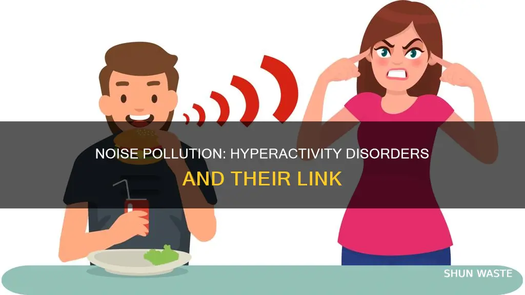 can noise pollution cause hyperactivity disorders