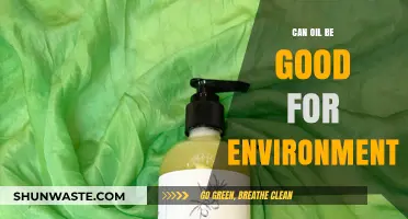 Can Oil Be Eco-Friendly? Exploring Its Surprising Environmental Benefits