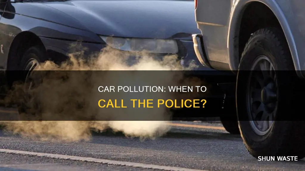 can policr be called for car pollution