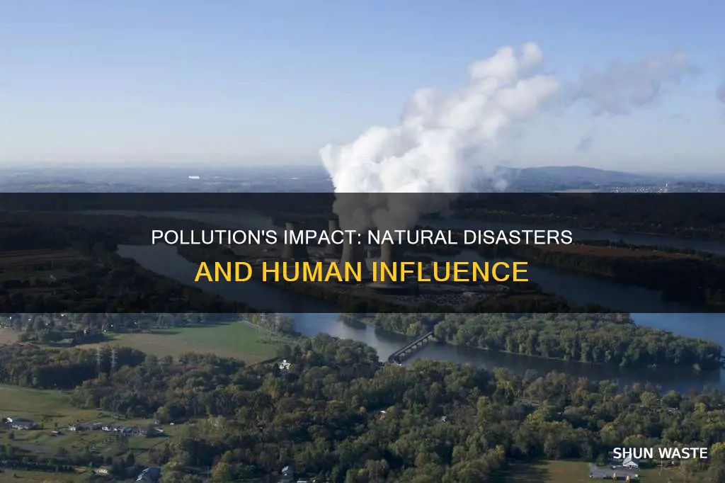 can pollution cause natural disasters